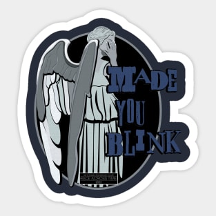 Made You Blink Sticker